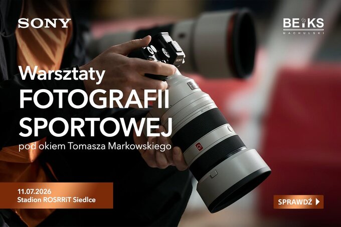 Warsztaty fotografii sportowej z Sony i BEIKS Warsztaty fotografii sportowej z Sony i BEIKS