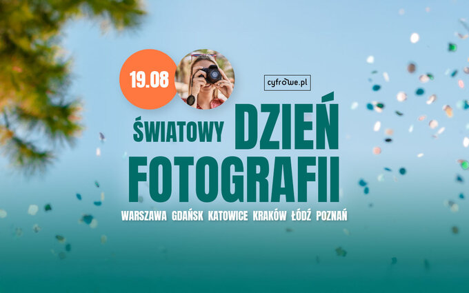 �wiatowy Dzie� Fotografii z Cyfrowe.pl